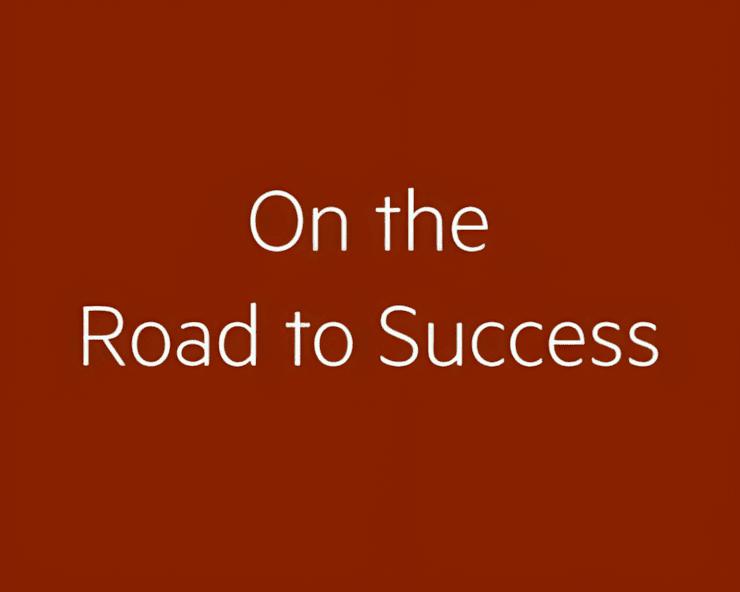 On the Road to Success